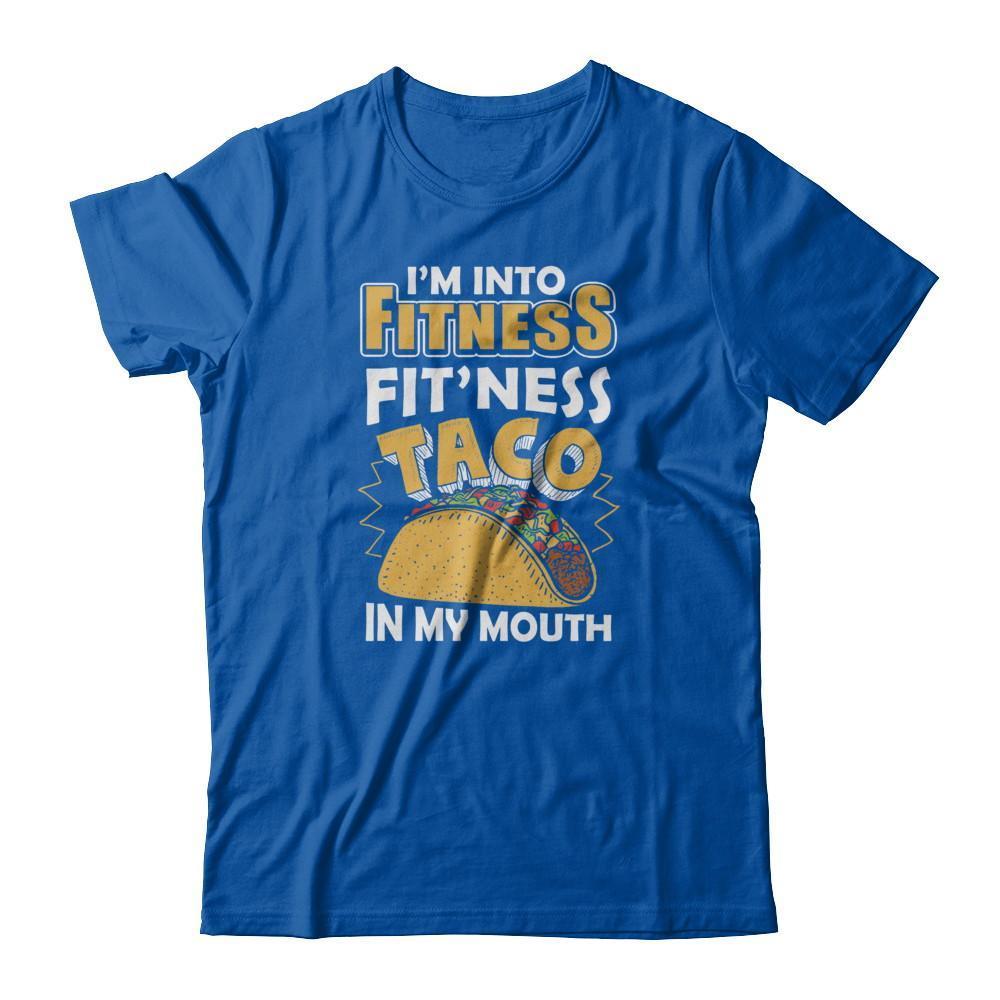 I'm Into Fitness Fit'ness Taco In My Mouth T-Shirt & Tank Top | Teecentury.com