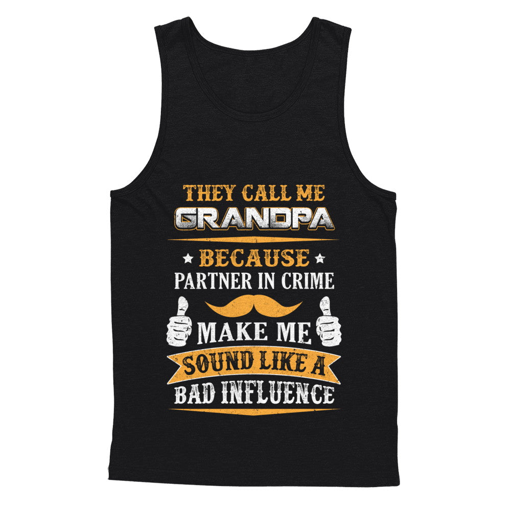 They Call Me Grandpa Because Partner In Crime T-Shirt & Hoodie | Teecentury.com