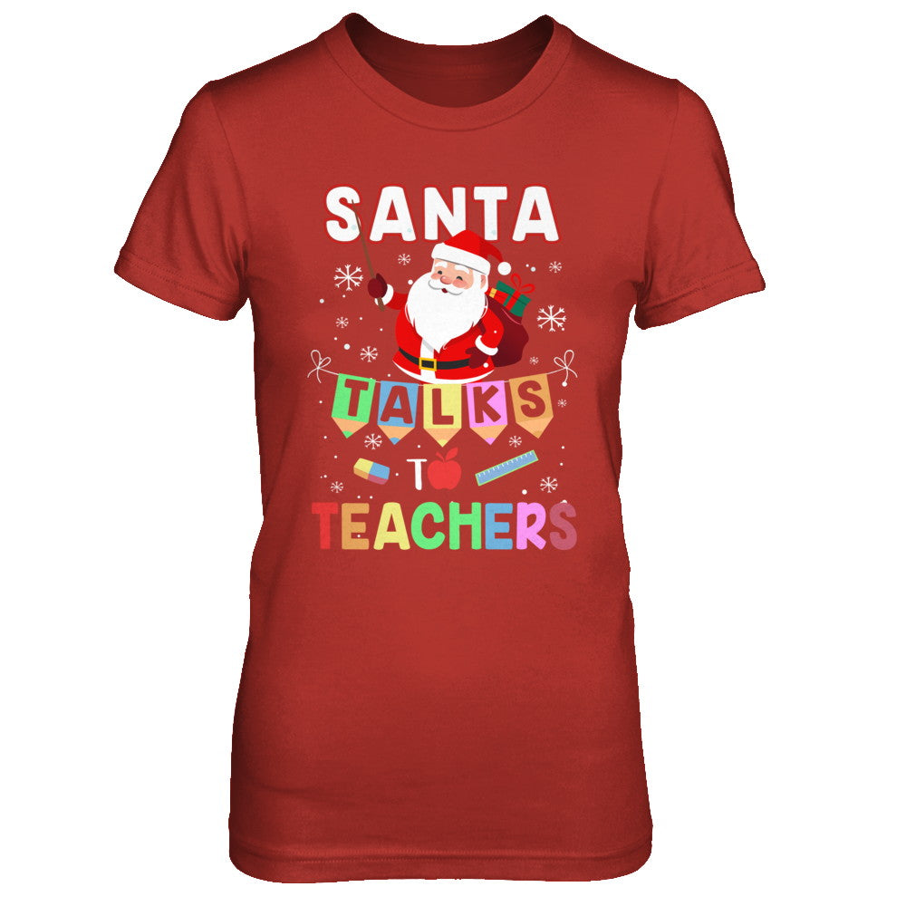 Santa Talks To Teacher Christmas Pajamas Gift T-Shirt & Sweatshirt | Teecentury.com