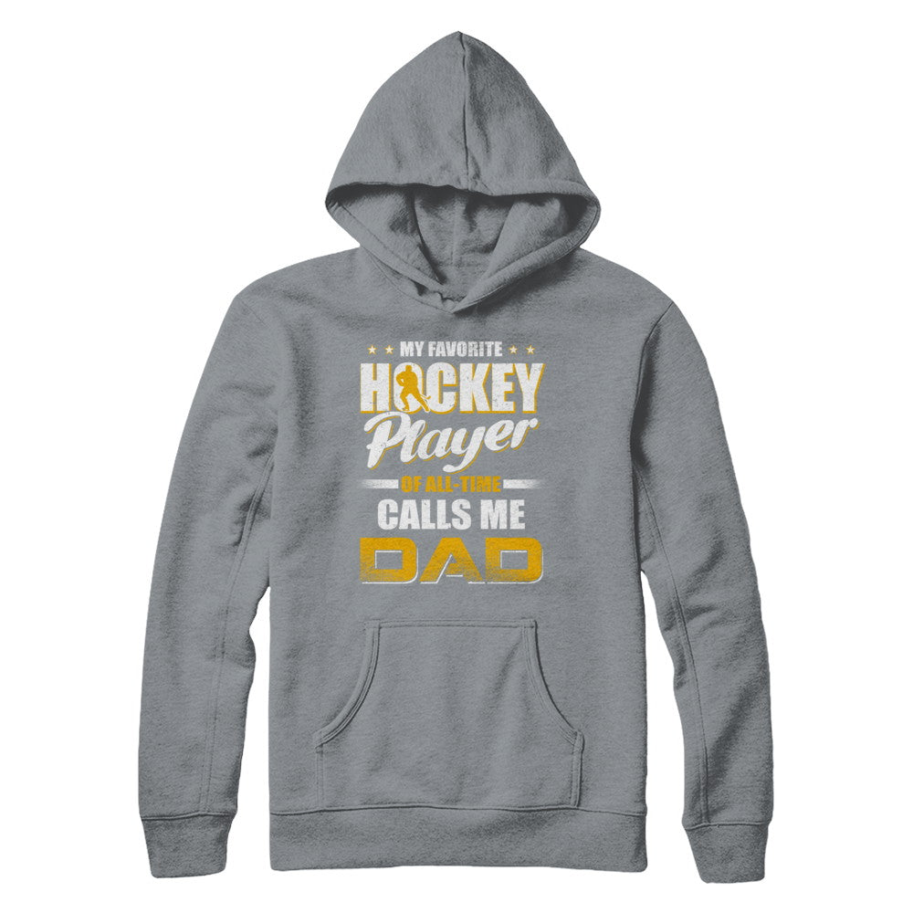 My Favorite Hockey Player Calls Me Dad Hockey T-Shirt & Hoodie | Teecentury.com