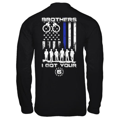 Brothers I Got Your Six Police Thin Blue Line T-Shirt & Hoodie | Teecentury.com