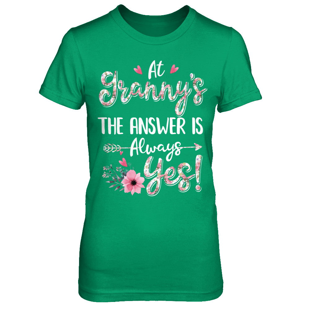 At Granny's The Answer Is Always Yes Floral Mothers Day Gift T-Shirt & Hoodie | Teecentury.com