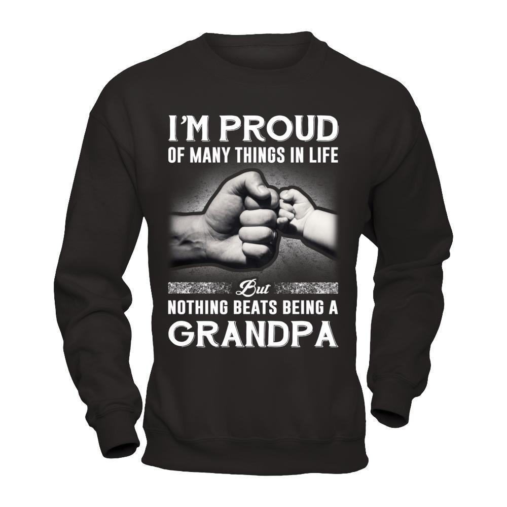 Proud Of Many Things In Life Nothing Beats Being A Grandpa T-Shirt & Hoodie | Teecentury.com