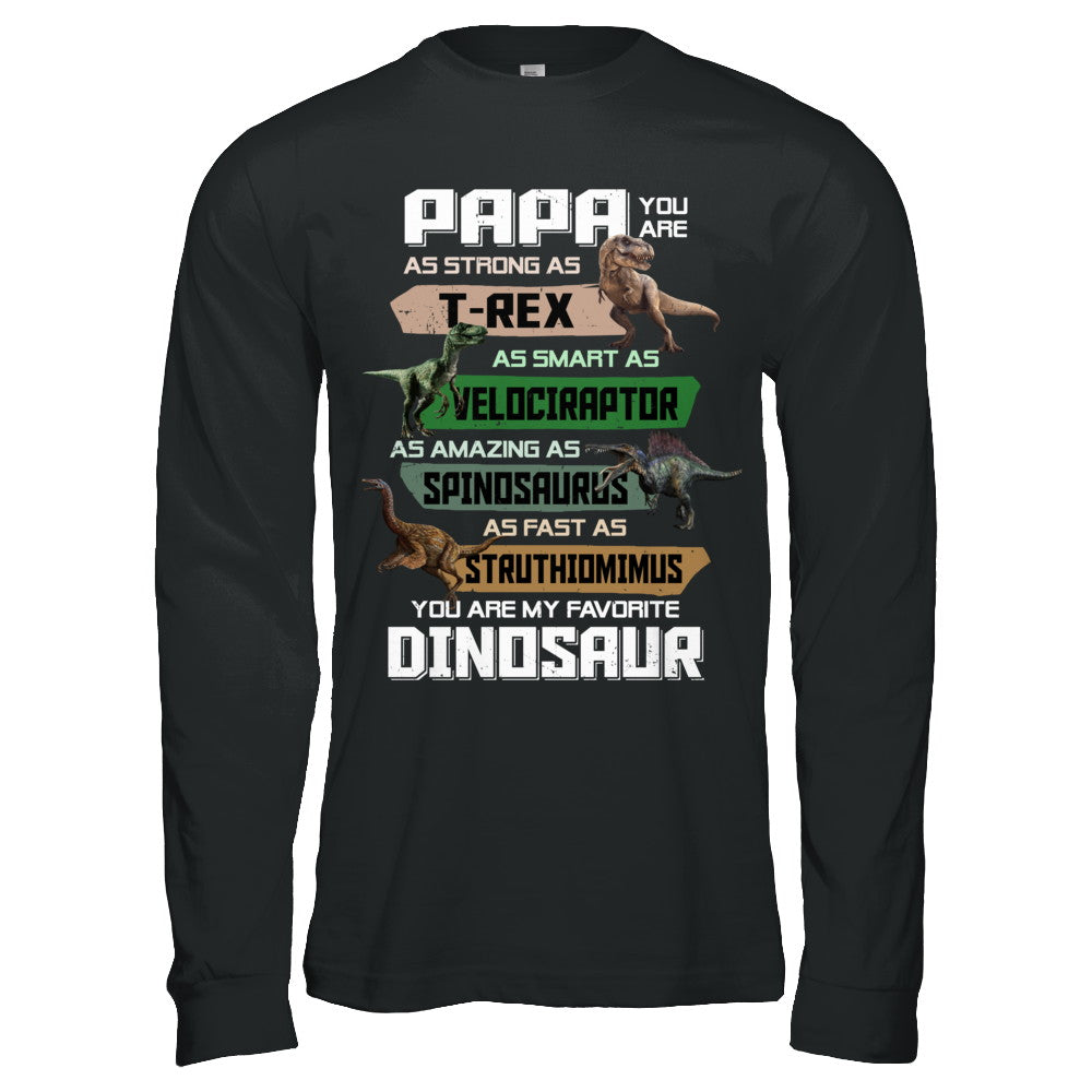 Papa You're My Favorite Dinosaur T-Rex Fathers Day T-Shirt & Hoodie | Teecentury.com