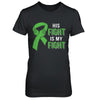 His Fight Is My Fight Liver Cancer Green Lymphoma Awareness T-Shirt & Hoodie | Teecentury.com