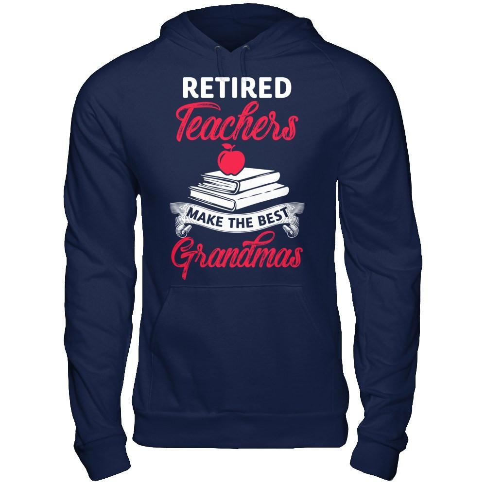 Retired Teachers Make The Best Grandmas T-Shirt & Hoodie | Teecentury.com