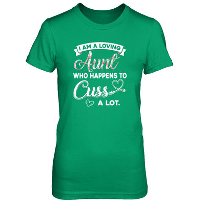 I'm A Loving Aunt Who Happens To Cuss A Lot T-Shirt & Tank Top | Teecentury.com