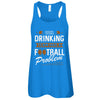 Our Drinking Team Has A Football Problem T-Shirt & Tank Top | Teecentury.com