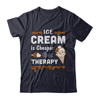 Ice Cream Is Cheaper Than Therapy T-Shirt & Hoodie | Teecentury.com