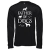Father Of Dogs Dog Lover T-Shirt & Hoodie | Teecentury.com