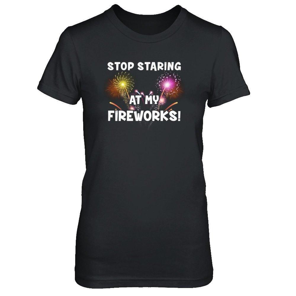 Stop Staring At My Fireworks T-Shirt & Tank Top | Teecentury.com
