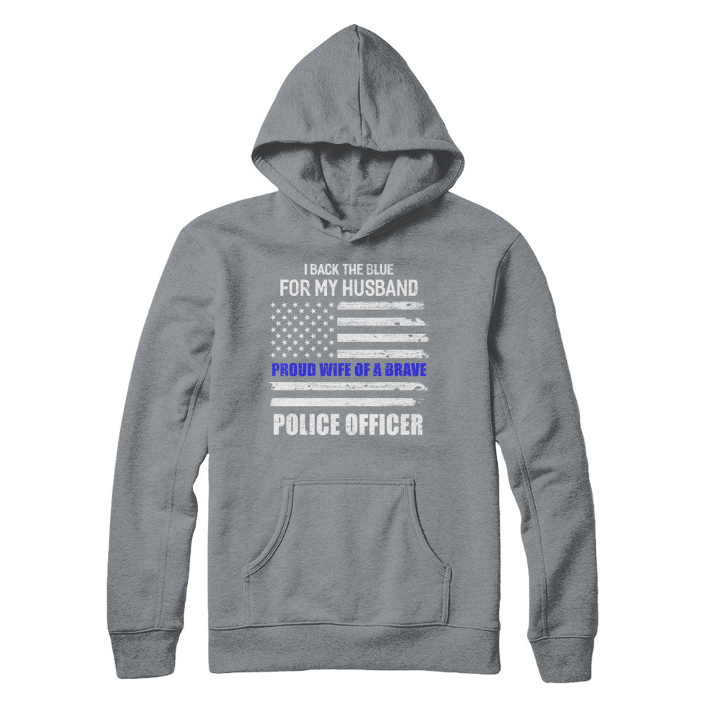 I Back The Blue For My Husband Proud Wife Police Officer T-Shirt & Hoodie | Teecentury.com