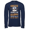 Coffee Makes Me Happy Humans Make My Head Hurt T-Shirt & Hoodie | Teecentury.com