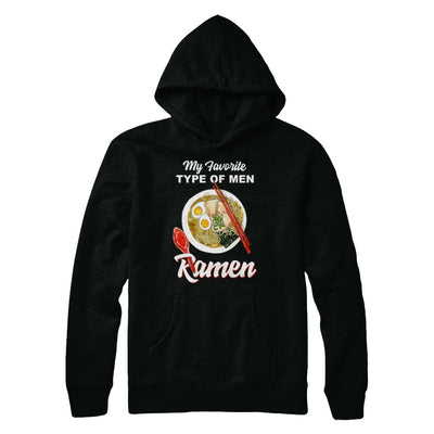 Food Japanese My Favorite Type Of Men Ramen T-Shirt & Hoodie | Teecentury.com