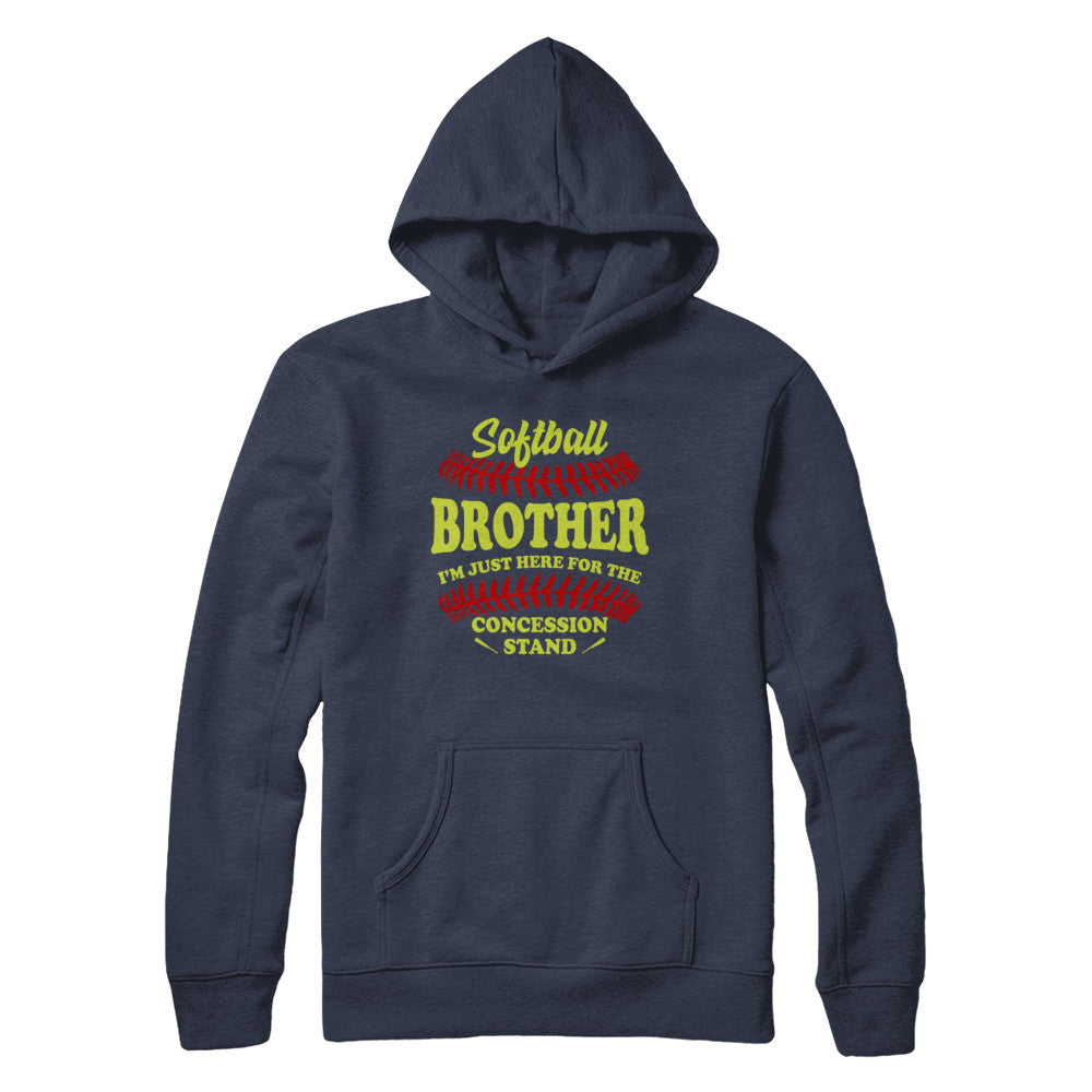 Softball Brother I'm Just Here For The Concession Stand T-Shirt & Hoodie | Teecentury.com
