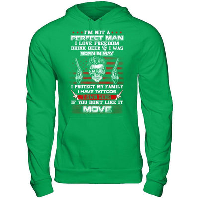 I'm Not A Perfect Man I Was Born In May Own Guns T-Shirt & Hoodie | Teecentury.com