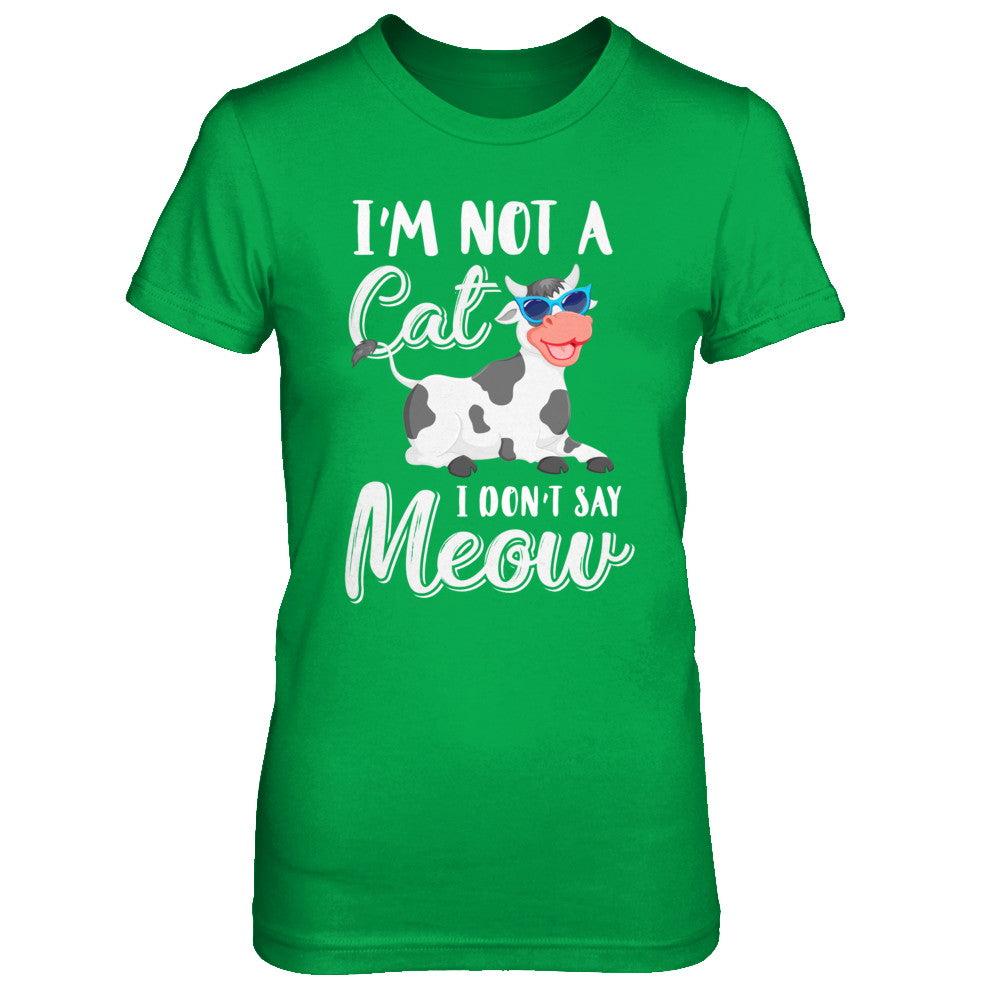 I'm Not A Cat I Don't Say Meow I'm A Cow Lady T-Shirt & Hoodie | Teecentury.com