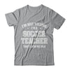 I'm Not Yelling I'm A Soccer Teacher That's How We Talk T-Shirt & Hoodie | Teecentury.com