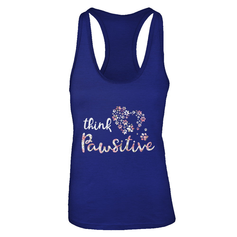 Think Pawsitive Paw Dog Cat Gifts T-Shirt & Tank Top | Teecentury.com