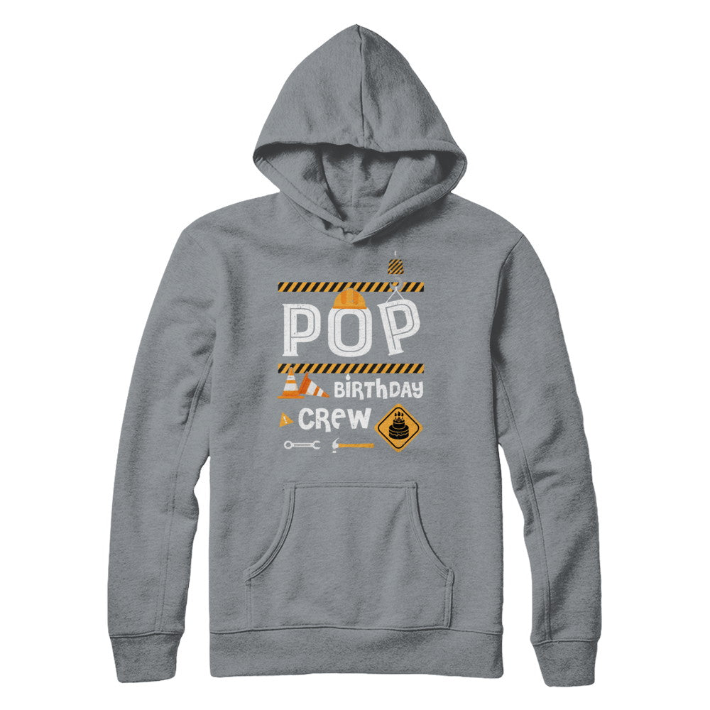 Pop Birthday Crew Construction Birthday Party Gift T-Shirt & Hoodie | Teecentury.com