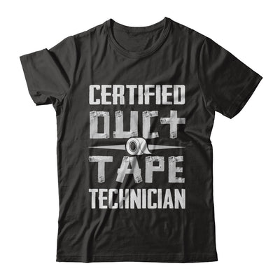 Certified Duct Tape Technician T-Shirt & Hoodie | Teecentury.com