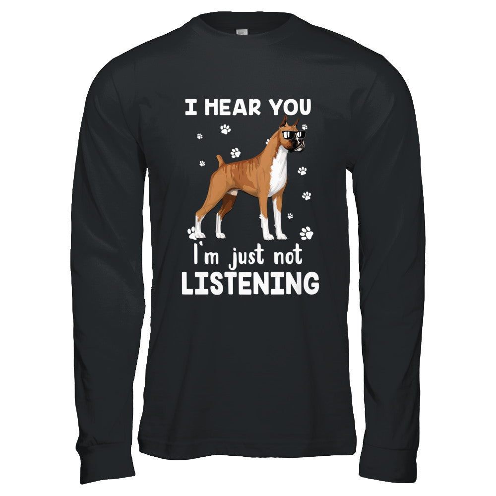 I Hear You I'm Just Not Listening Funny Boxer T-Shirt & Hoodie | Teecentury.com