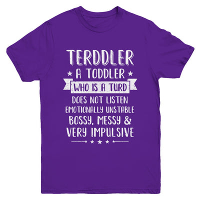 Terddler Who Is A Turd Can Not Listen Toddlers Gift Youth Youth Shirt | Teecentury.com