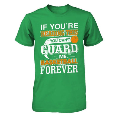 If You're Reading This You Can't Guard T-Shirt & Hoodie | Teecentury.com