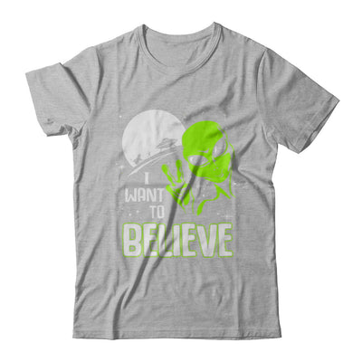 I Want To Believe Alien Ufo T-Shirt & Hoodie | Teecentury.com