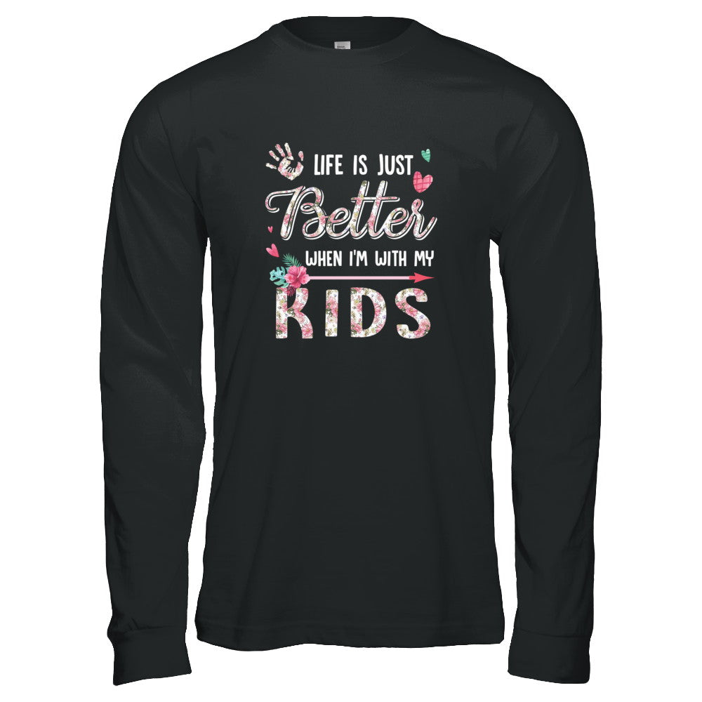 Life Is Just Better When Im With My Kids Mom Gift T-Shirt & Tank Top | Teecentury.com