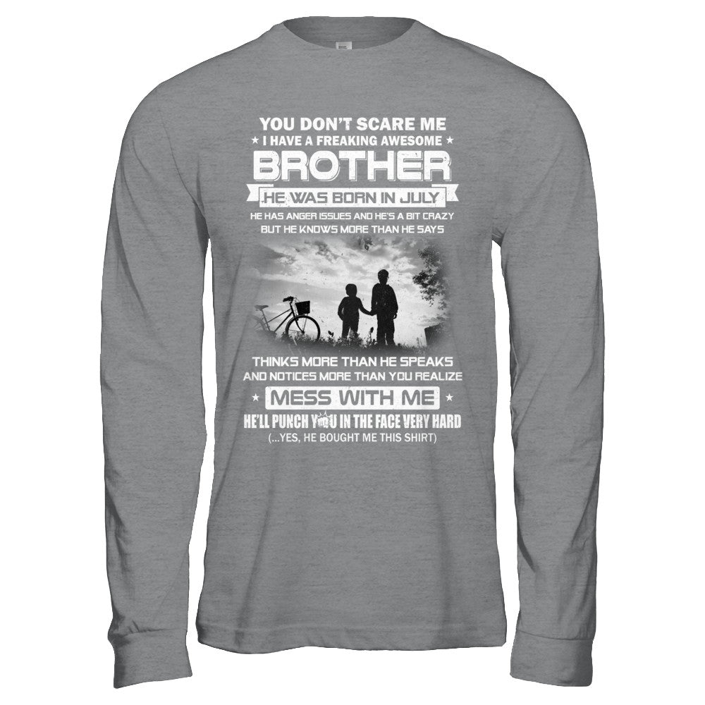Freaking Awesome Brother He Was Born In July Sister T-Shirt & Hoodie | Teecentury.com