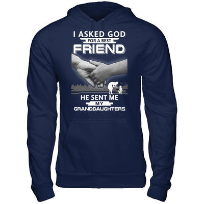 I Asked God For A Best Friend He Sent Me My Granddaughters T-Shirt & Hoodie | Teecentury.com