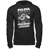 Papa The Man The Myth The Fishing Legend T-Shirt & Hoodie | Teecentury.com