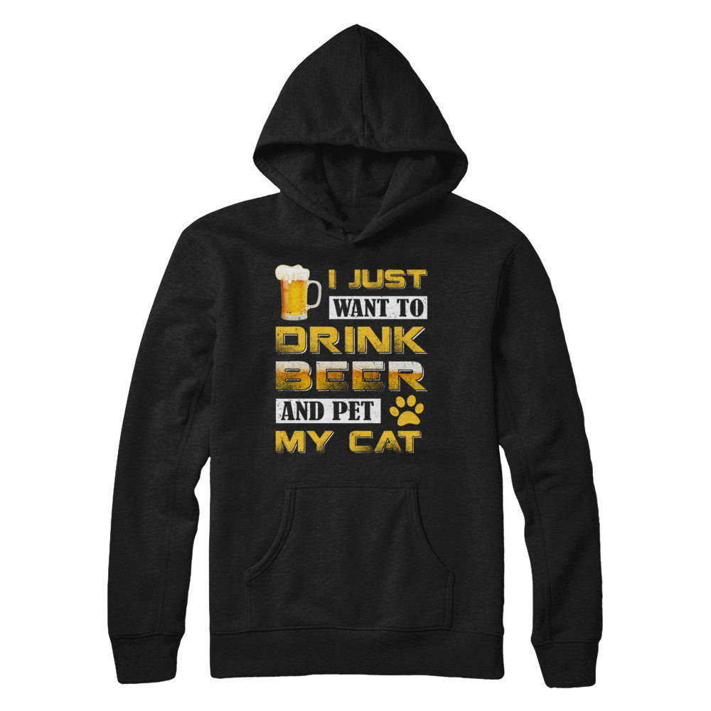 I Just Want To Drink Beer And Pet My Cat T-Shirt & Hoodie | Teecentury.com