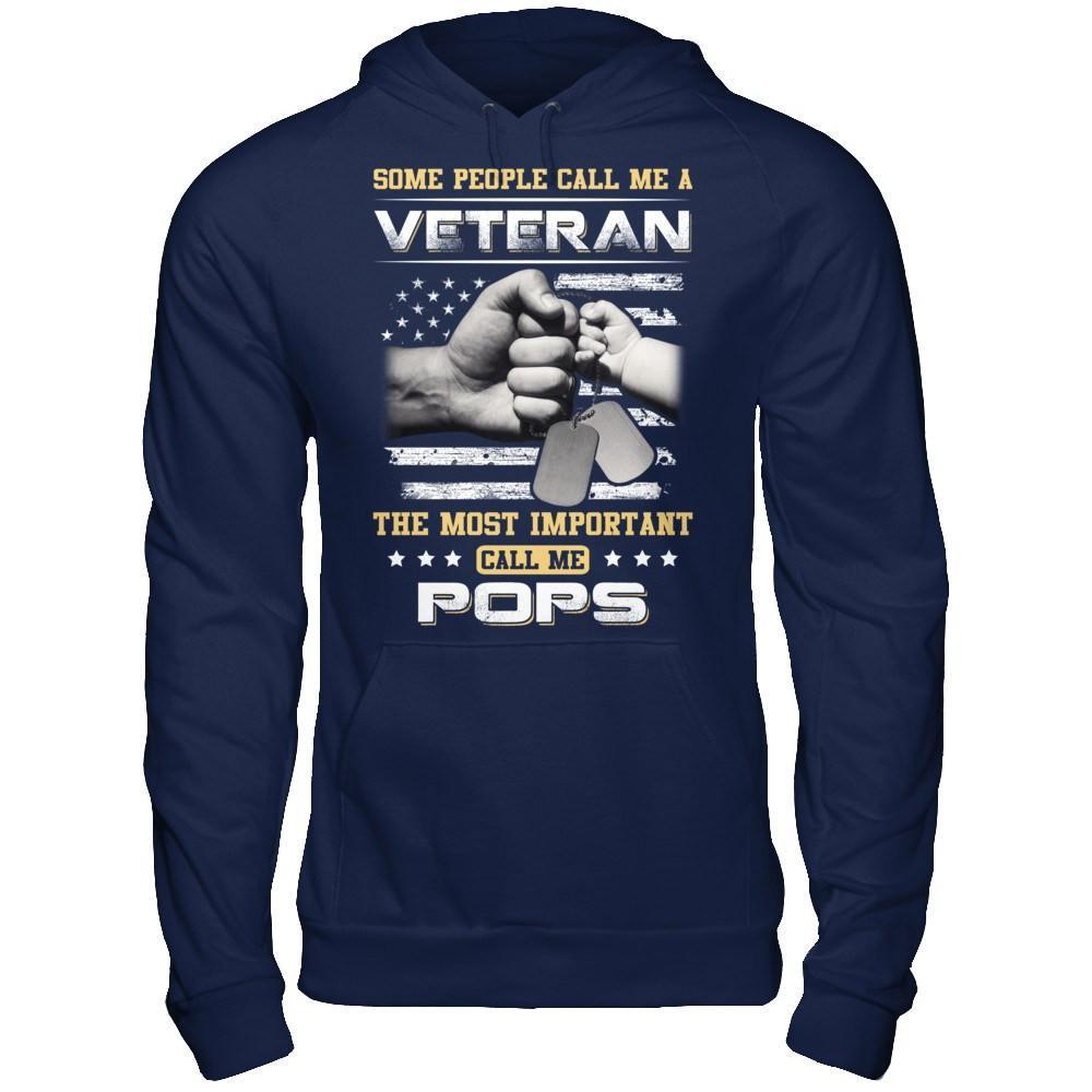 Some People Call Me Veteran The Most Important Call Me Pops T-Shirt & Hoodie | Teecentury.com