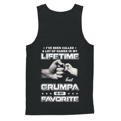 I've Been Called A Lot Of Names But Grumpa Is My Favorite T-Shirt & Hoodie | Teecentury.com