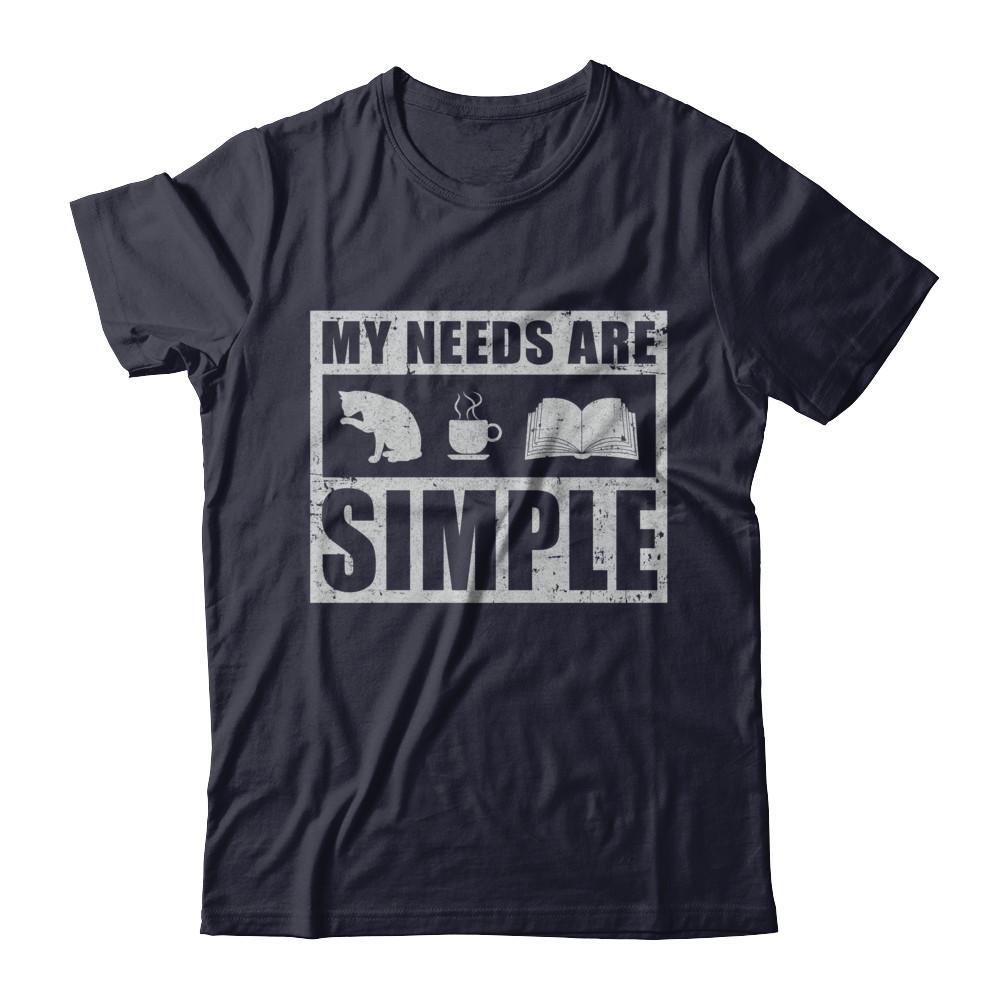 My Needs Are Simple Coffee Cats Books T-Shirt & Hoodie | Teecentury.com