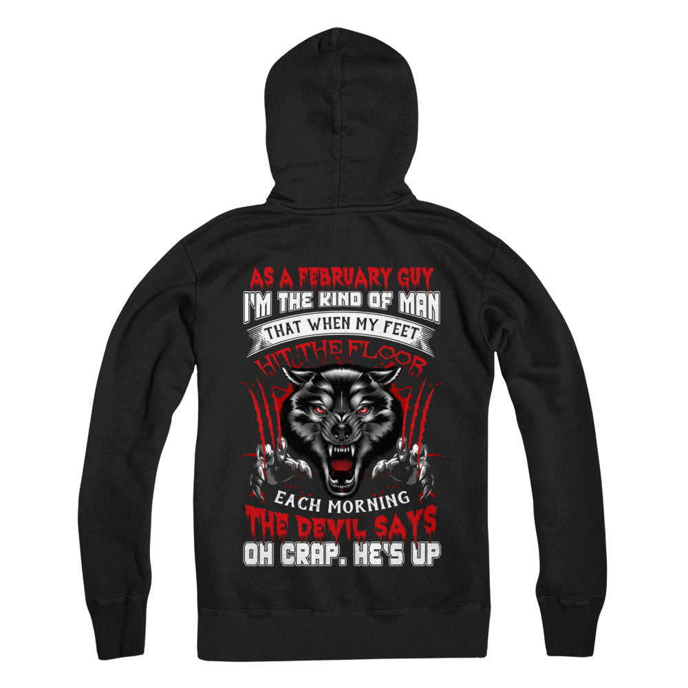 As A February Guy I Am The Kind Of Man T-Shirt & Hoodie | Teecentury.com