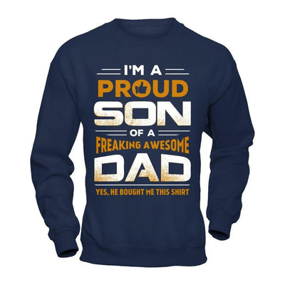 I'm A Proud Son Of A Freaking Awesome Dad T-Shirt & Hoodie | Teecentury.com