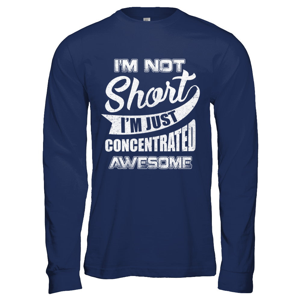 I'm Not Short I'm Just Concentrated Awesome T-Shirt & Hoodie | Teecentury.com