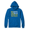Believe There Is Good In The World T-Shirt & Hoodie | Teecentury.com