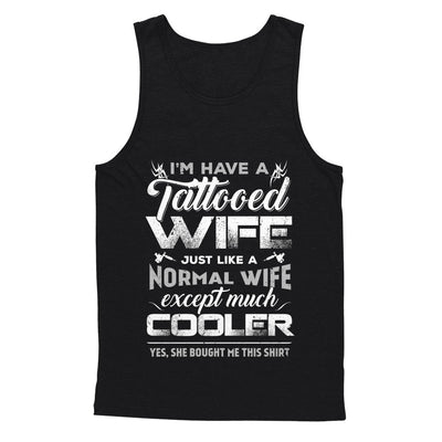 I Have A Tattooed Wife Like A Normal Wife But Cooler T-Shirt & Hoodie | Teecentury.com