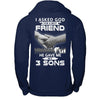 I Asked God For A Best Friend He Give Me My Three Sons T-Shirt & Hoodie | Teecentury.com