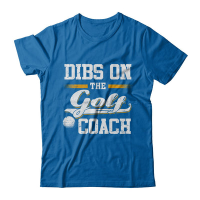 Dibs On The Coach Golf T-Shirt & Hoodie | Teecentury.com