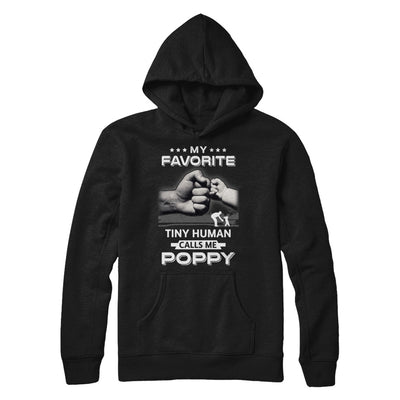 My Favorite Tiny Human Calls Me Poppy T-Shirt & Hoodie | Teecentury.com