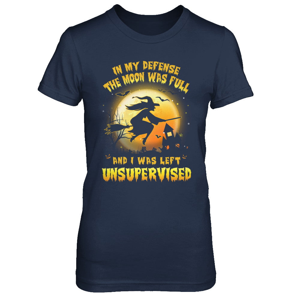 In My Defense The Moon Was Unsupervised Halloween Witch T-Shirt & Hoodie | Teecentury.com