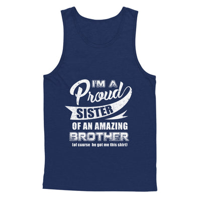 I'm A Proud Brother Of An Amazing Sister T-Shirt & Hoodie | Teecentury.com