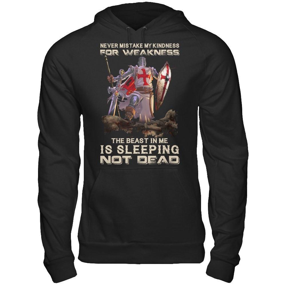 Knight Templar My Kindness For Weakness The Beast In Me Is Sleeping Not Dead T-Shirt & Hoodie | Teecentury.com