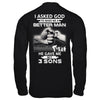 I Asked God To Make Me A Better Man He Gave Me My Three Sons T-Shirt & Hoodie | Teecentury.com