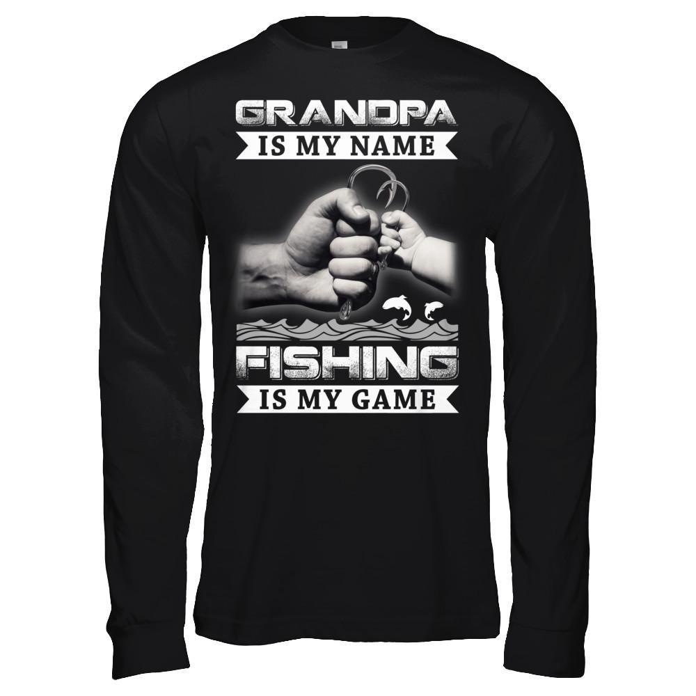 Grandpa Is My Name Fishing Is My Game T-Shirt & Hoodie | Teecentury.com